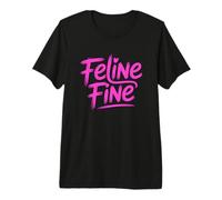Feline Fine Camiseta Premium
