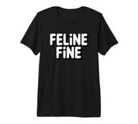 Feline Fine Camiseta Premium