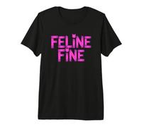 Feline Fine Camiseta Premium