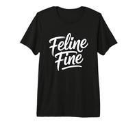 Feline Fine Camiseta Premium
