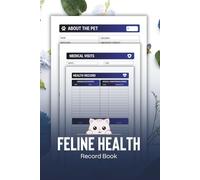 Feline Health Record Book: For Multiple Pets Track Cat Vaccines, Vet Visits and Medical Care for Kittens and Adult Cats
