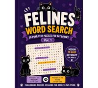 Felines Word Search: 50 Purr-fect Puzzles for Cat Lovers | Medium to Hard Difficulty for Adults