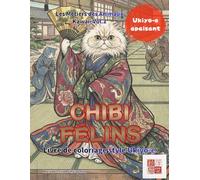 Félins Ukiyo-e : Livre de Coloriage pour Adultes: 25 Illustrations de Chats et Tigres en Kimono pour la Pleine Conscience et l'Art-Thérapie (kawaii×Ukiyo-e)