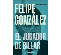 Felipe González. El jugador de billar (No ficción)