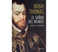 Felipe Ii: El Señor Del Mundo