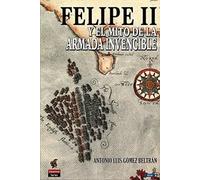 FELIPE II Y EL MITO DE LA ARMADA INVENCIBLE: 5 (Salamina Series Naval)