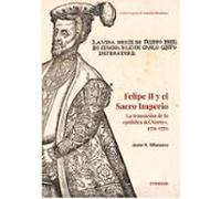 Felipe Ii Y El Sacro Imperio La Transición De La Política Del No Rte 1