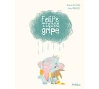 Felipe tiene gripe (Edición especial 10 años) (Miau)