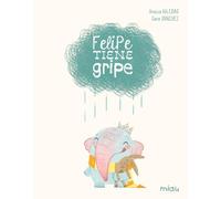 Felipe tiene gripe (Edición especial 10 años) (Miau)