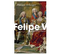 Felipe V: Esclavo de sus mujeres (Ariel)