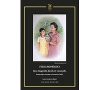 Felisa Rodríguez. Una Biografía Desde El Recuerdo