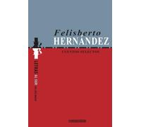 Felisberto Hernández: Cuentos selectos (Letras al sur del río Bravo)