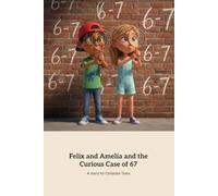 Felix and Amelia and the Curious Case of 6-7: A Playful Journey of Curiosity and Imagination
