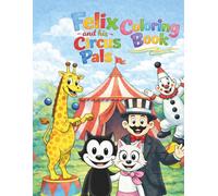 Felix and His Circus Pals Coloring Book: 28 Cute Cats and Animals Pages Coloring Book for Toddlers & Preschoolers Kids Ages 4-8