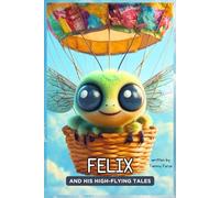Felix and His High-Flying Tales