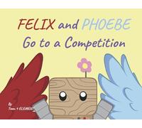 Felix and Phoebe Go to a Competition (The Adventures of Felix and Phoebe)