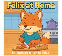 Felix at Home: A Whimsical Fox Colouring Adventure with 50 Everyday Activities: Cute & Cozy Colouring Pages for Kids and Adults | Relaxing, Fun, and ... Illustrations (Felix’s Adventures)
