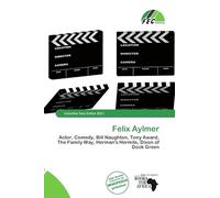 Felix Aylmer: Actor, Comedy, Bill Naughton, Tony Award, The Family Way, Herman's Hermits, Dixon of Dock Green