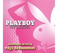 Felix da Housecat, Armand Van Helden, DJ Sneak, Kaskade, Steve Porter, High Cali - Playboy: Mansion Soundtrack by Felix da Housecat, Armand Van Helden, DJ Sneak, Kaskade, Steve Porter, High Cali (2005) Audio CD
