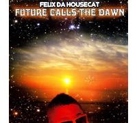 Felix Da Housecat - Future Calls the Dawn [Vinilo]