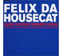 Felix Da Housecat - Silva Screen Shower Scene