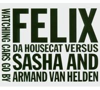 Felix Da Housecat Vs. Sasha - Watching Cars Go by [Import]