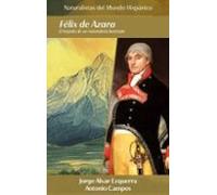 FÉLIX DE AZARA: El legado de un naturalista ilustrado: 4 (Naturalistas del Mundo Hispánico)
