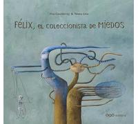 Felix, el coleccionista de miedos (colección O)