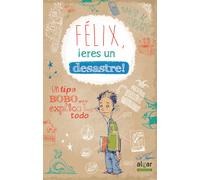 Félix, ! Eres Un Desastre !: 1
