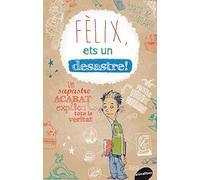 Fèlix, Ets Un Desastre!: 1