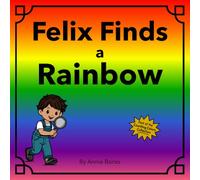 Felix Finds a Rainbow (The Counting Colors Collection)