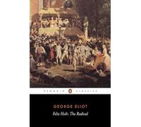 Felix Holt, the Radical (Penguin Classics)