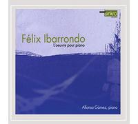 Felix Ibarrondo: Complete Works for Piano
