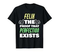 Felix La Prueba De Que Existe La Perfección Divertido Nombre Felix Camiseta gráfica económica, Hombre, Negro, L