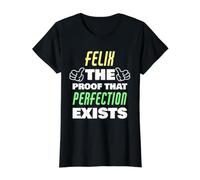 Felix La Prueba De Que Existe La Perfección Divertido Nombre Felix Camiseta gráfica económica, Mujer, Negro, XL