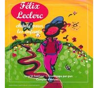 Félix Leclerc - Chante Pour Les Enfants