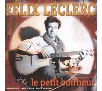 Felix Leclerc - Le Petit Bonheur