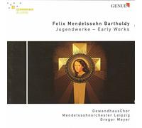 Felix Mendelssohn Bartholdy - Early Works