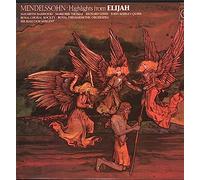 Felix Mendelssohn-Bartholdy, Elizabeth Harwood, Marjorie Thomas, Richard Lewis , Royal Choral Society, The, Royal Philharmonic Orchestra, The, Sir Malcolm Sargent - Felix Mendelssohn-Bartholdy , Elizabeth Harwood , Marjorie Thomas , Richard Lewis , The Royal Choral Society , The Royal Philharmonic Orchestra , Sir Malcolm Sargent - Highlights From Elijah - Classics For Pleasure - CFP 40014
