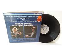 FELIX MENDELSSOHN BARTHOLDY, FRANZ LISZT CHAMBER ORCHESTRA, THOMAS ZEHETMAIR, CYPRIEN KATSARIS - FELIX MENDELSSOHN BARTHOLDY, FRANZ LISZT CHAMBER ORCHESTRA, THOMAS ZEHETMAIR, CYPRIEN KATSARIS concertos for violin d minor, piano a minor, gatefold, 6.43061