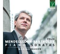 Marino Nahon - Felix Mendelssohn-Bartholdy: Piano Sonatas