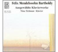 Felix Mendelssohn-Bartholdy - Piano Works