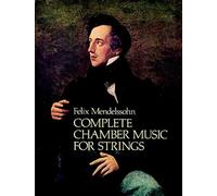 Felix mendelssohn: complete chamber music for strings (Dover Chamber Music Scores)