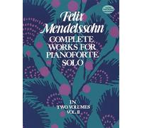 Felix mendelssohn: complete works for pianoforte solo volume ii piano: In Two Volumes: 002 (Dover Classical Piano Music)