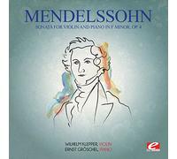 Felix Mendelssohn - Mendelssohn: Sonata for Violin and Piano in F Minor, Op. 4