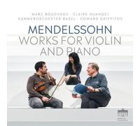 Felix Mendelssohn – Obras para violín y piano (Bouchkov, Huangci, Griffiths) – CD Digipak – Edel