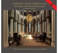 Felix Mendelssohn – Klais-Orgel des Domes zu Altenberg – CD – Harmonia Mundi