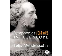 Felix mendelssohn: symphonies 3, 4 and 5 in full score (Dover Orchestral Music Scores)