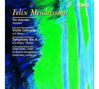 Felix Mendelssohn : The Hebrides, Violin Concerto in E Minor, Symphony No. 4