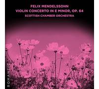 Scottish Chamber Orchestra - Felix Mendelssohn: Violin Concerto in E Minor, Op. 64
